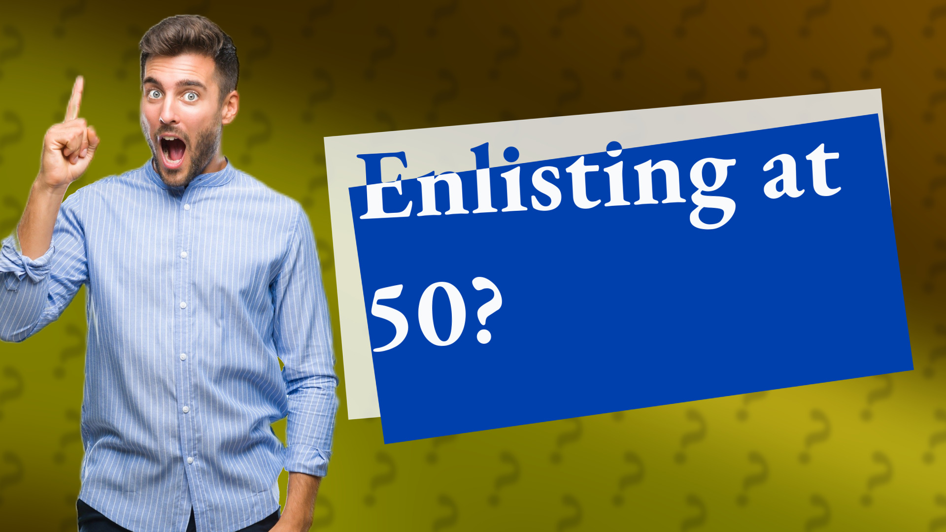 Enlisting at 50?
