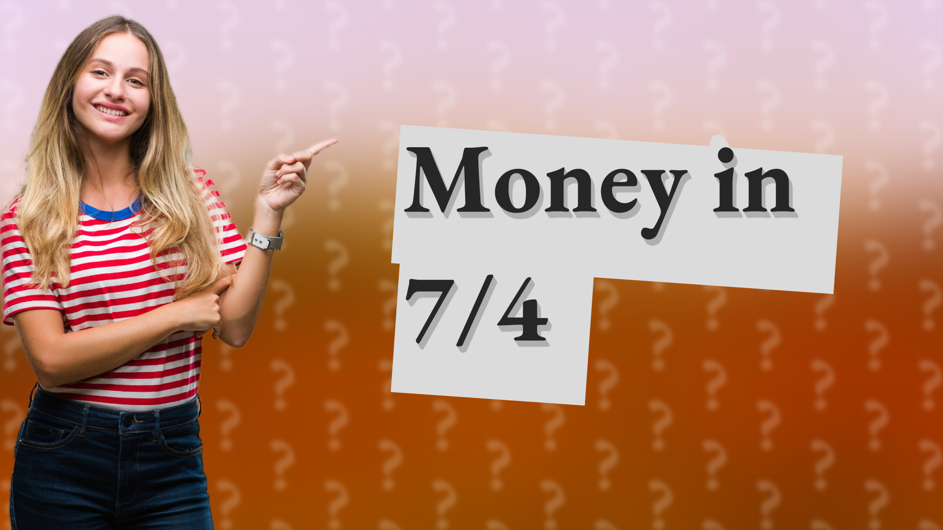 Money in 7/4