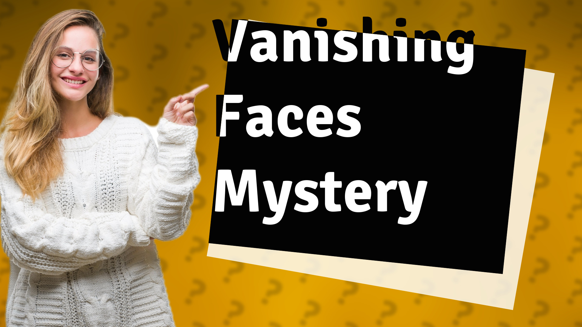 Vanishing Faces Mystery
