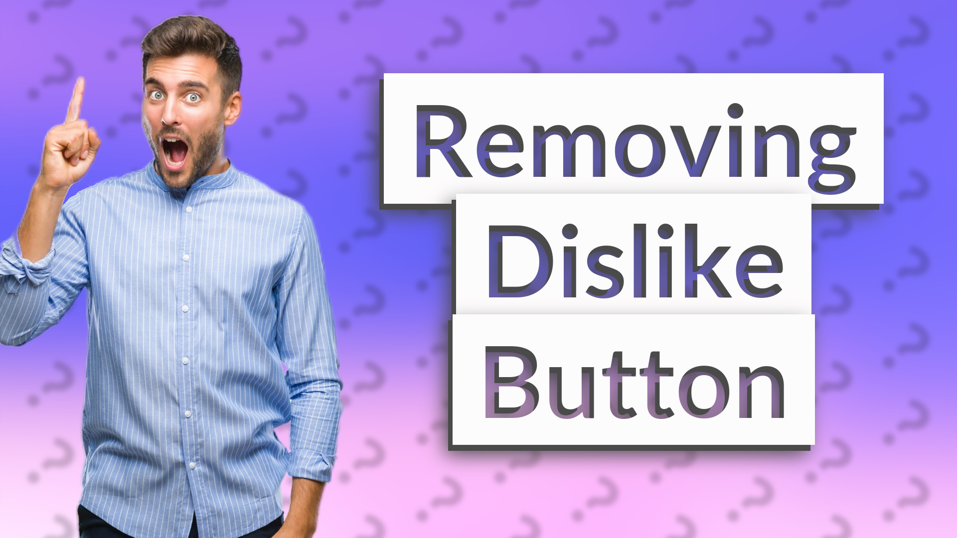 Removing Dislike Button