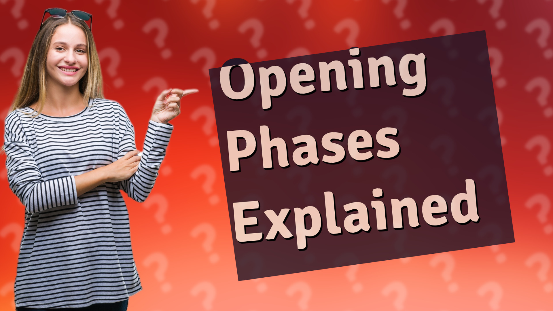 Opening Phases Explained
