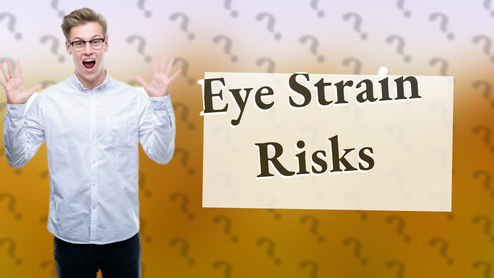 Eye Strain Risks