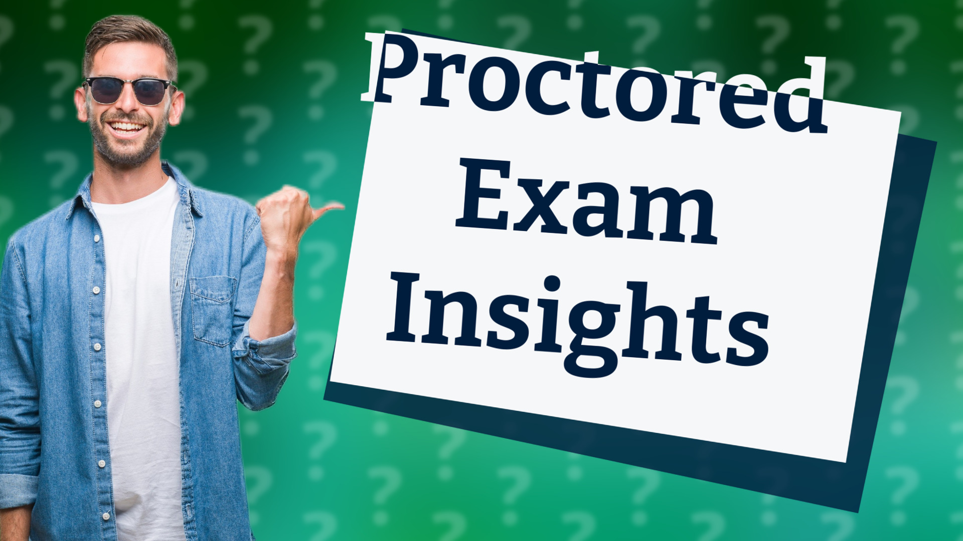 Proctored Exam Insights