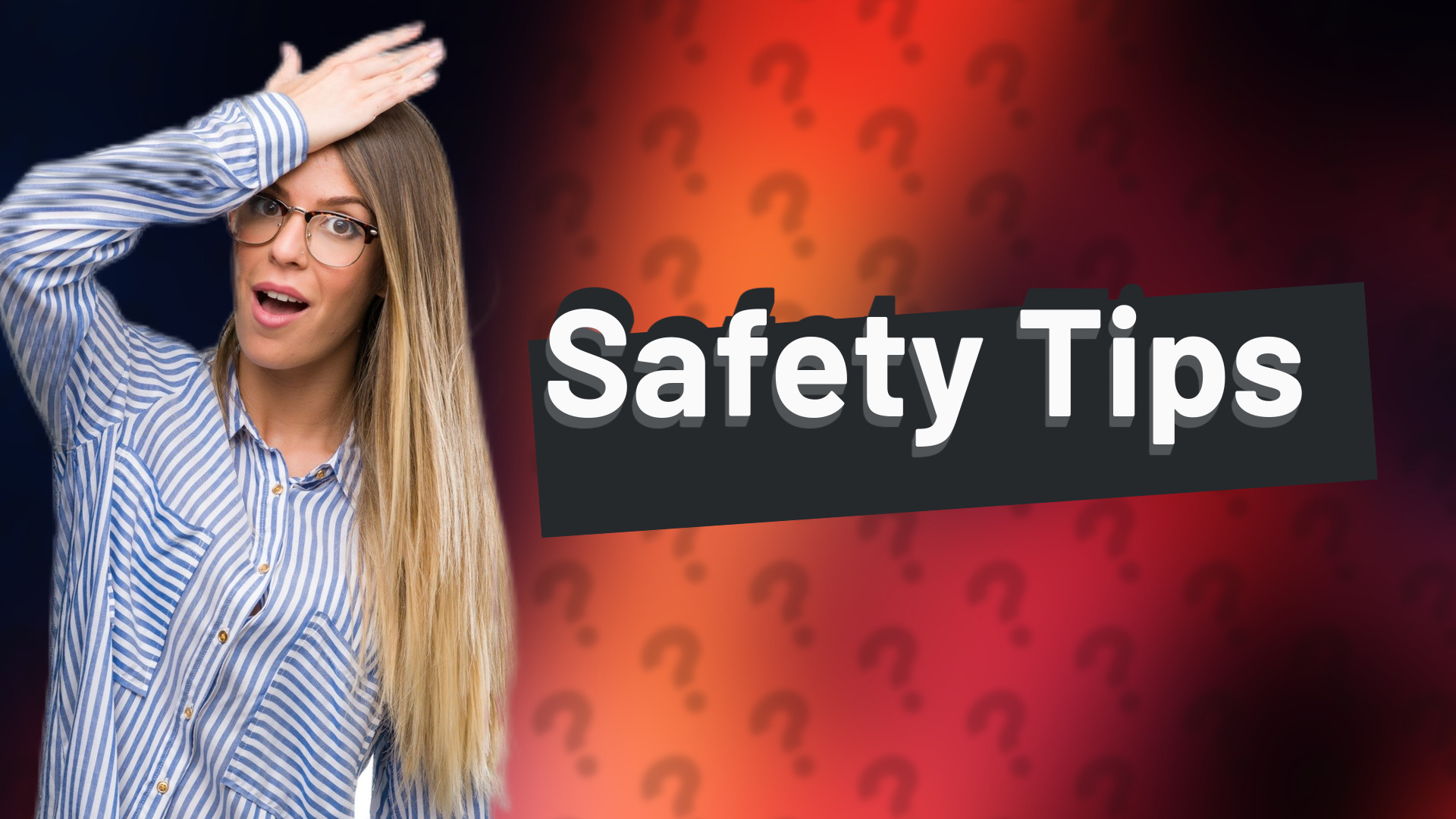 Safety Tips