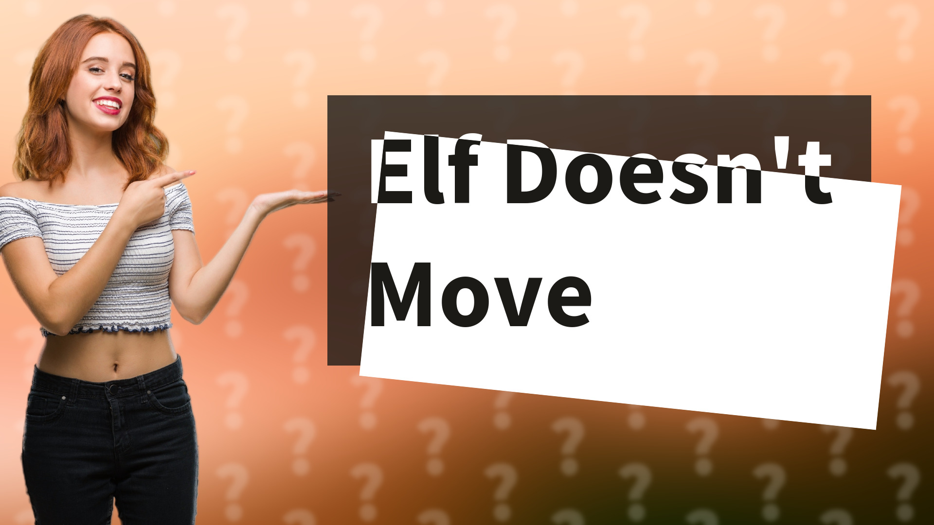 Elf Doesn't Move