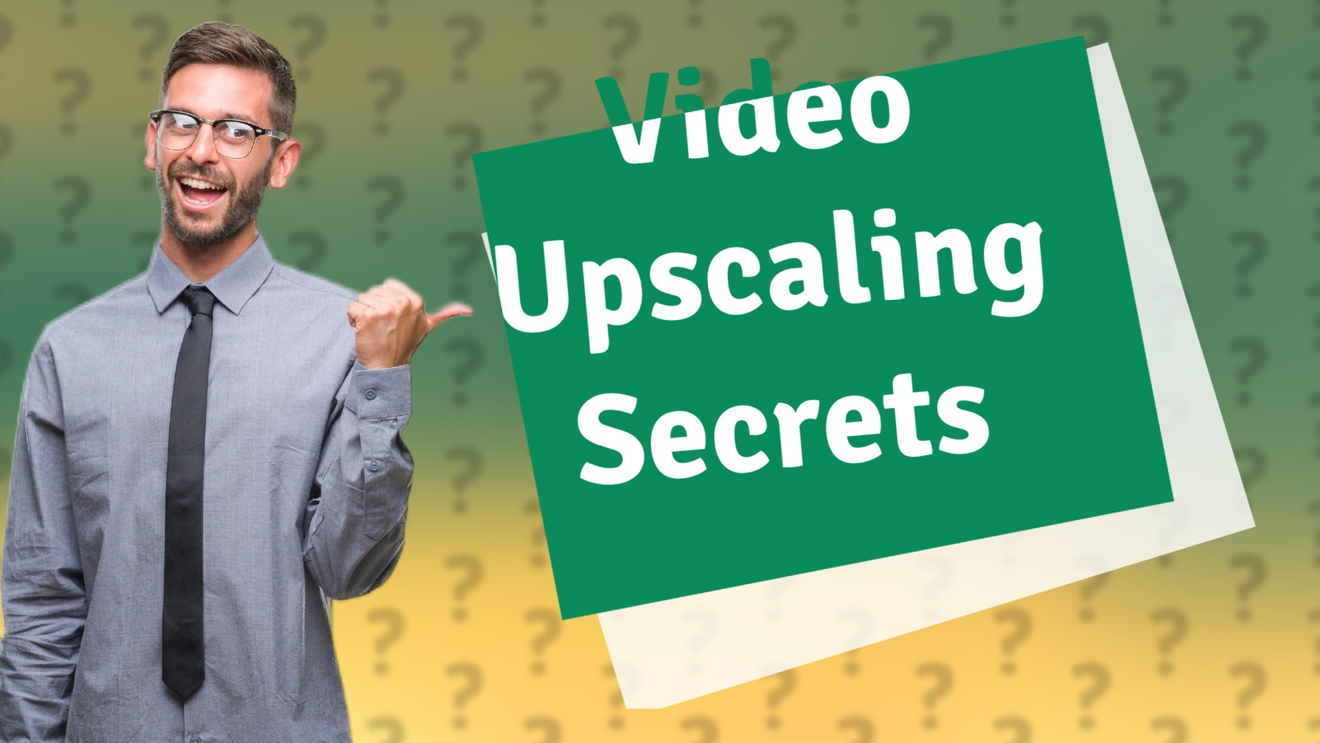 Video Upscaling Secrets