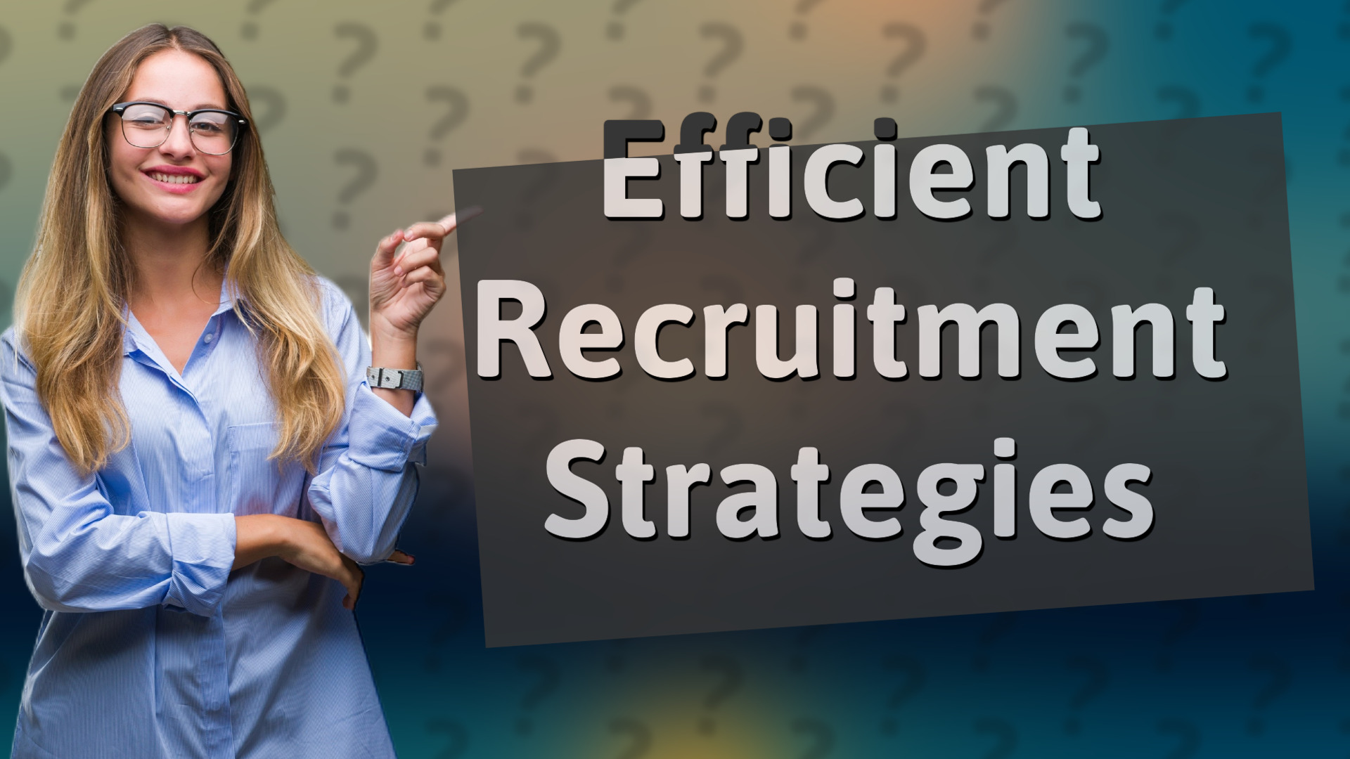 Efficient Recruitment Strategies
