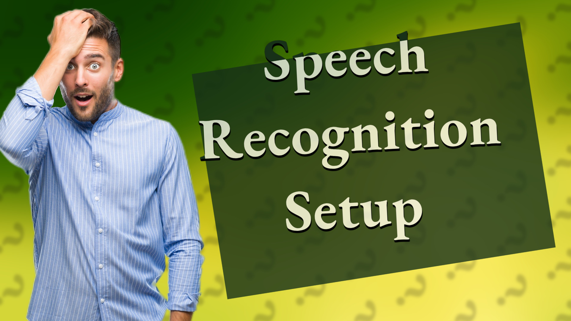 Speech Recognition Setup