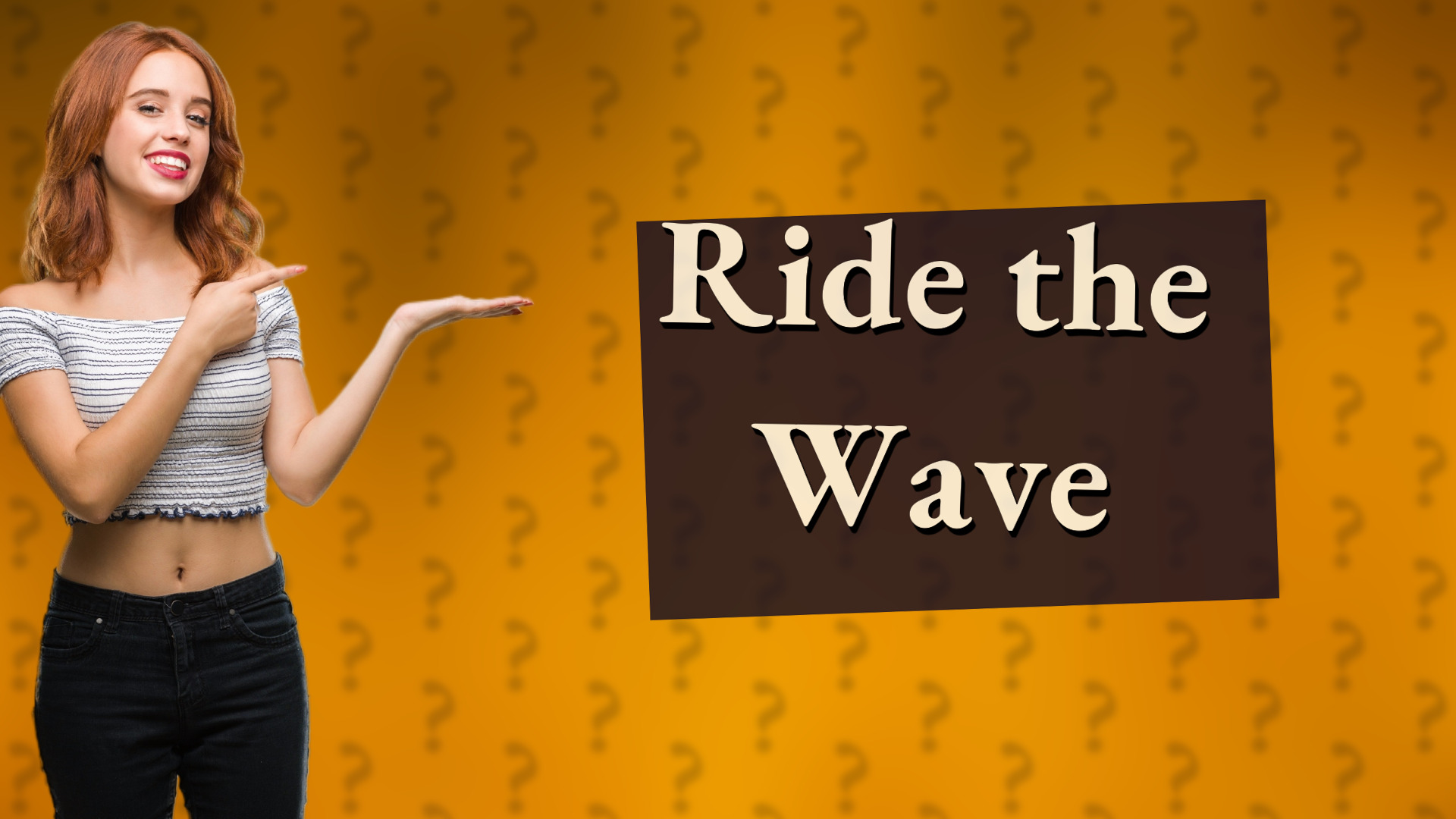 Ride the Wave