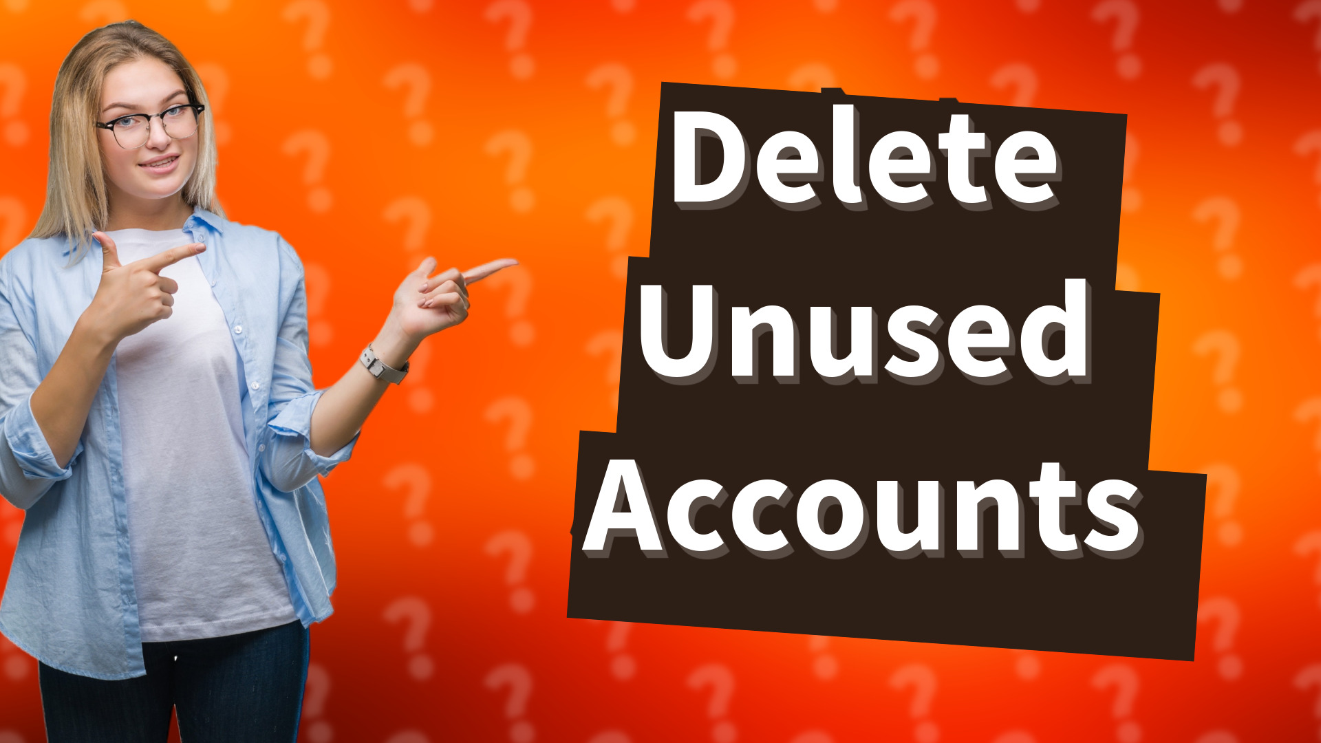 Delete Unused Accounts