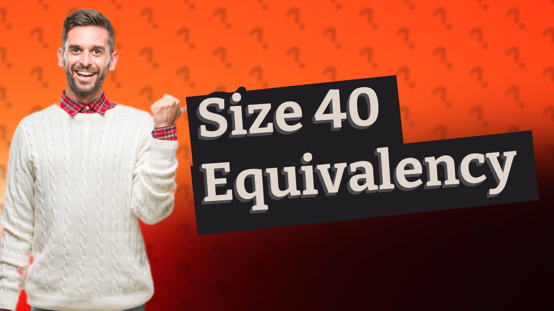 Size 40 Equivalency