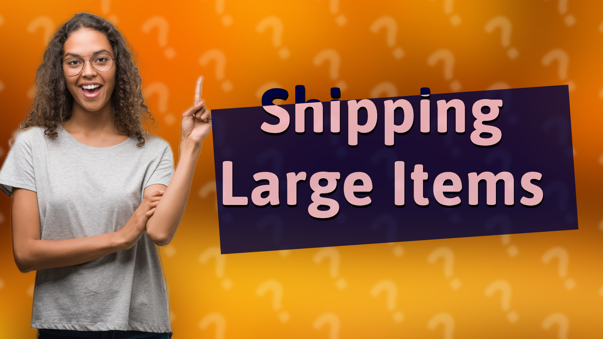 Shipping Large Items