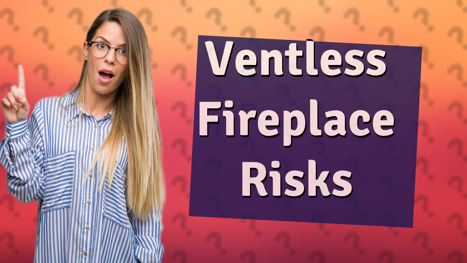 Ventless Fireplace Risks