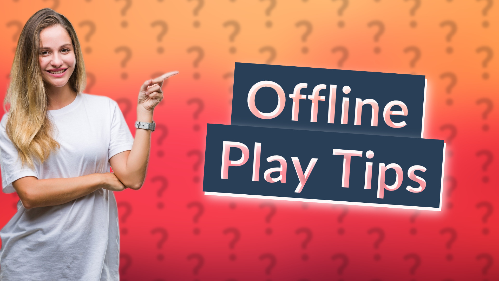 Offline Play Tips