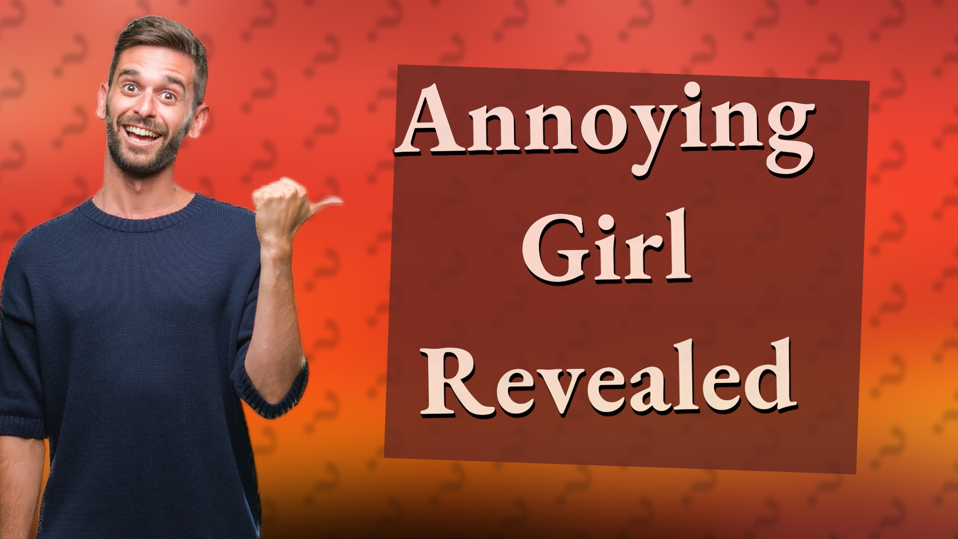 Annoying Girl Revealed