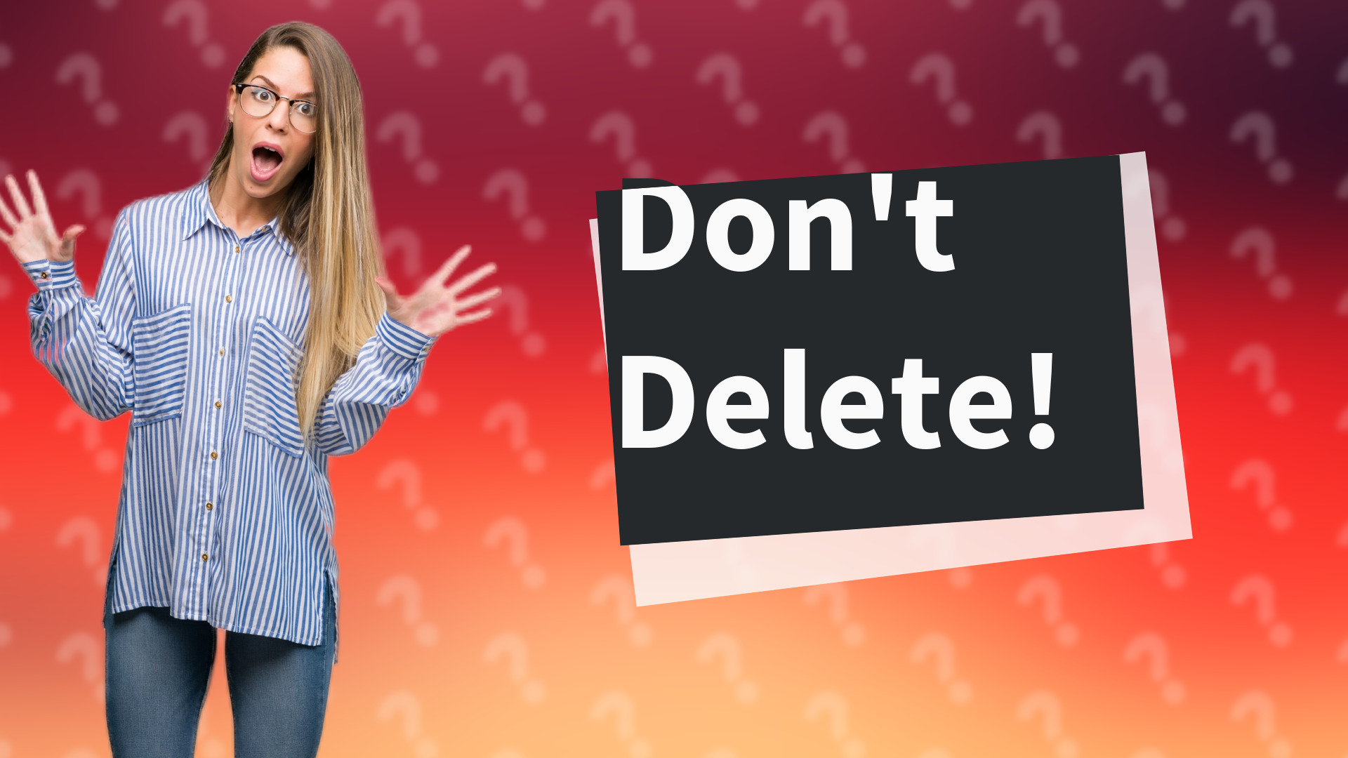 Don't Delete!