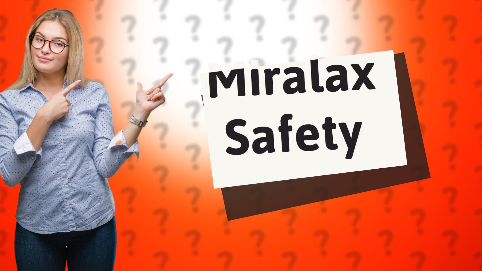 Miralax Safety