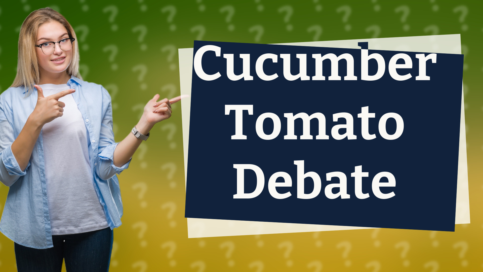Cucumber Tomato Debate