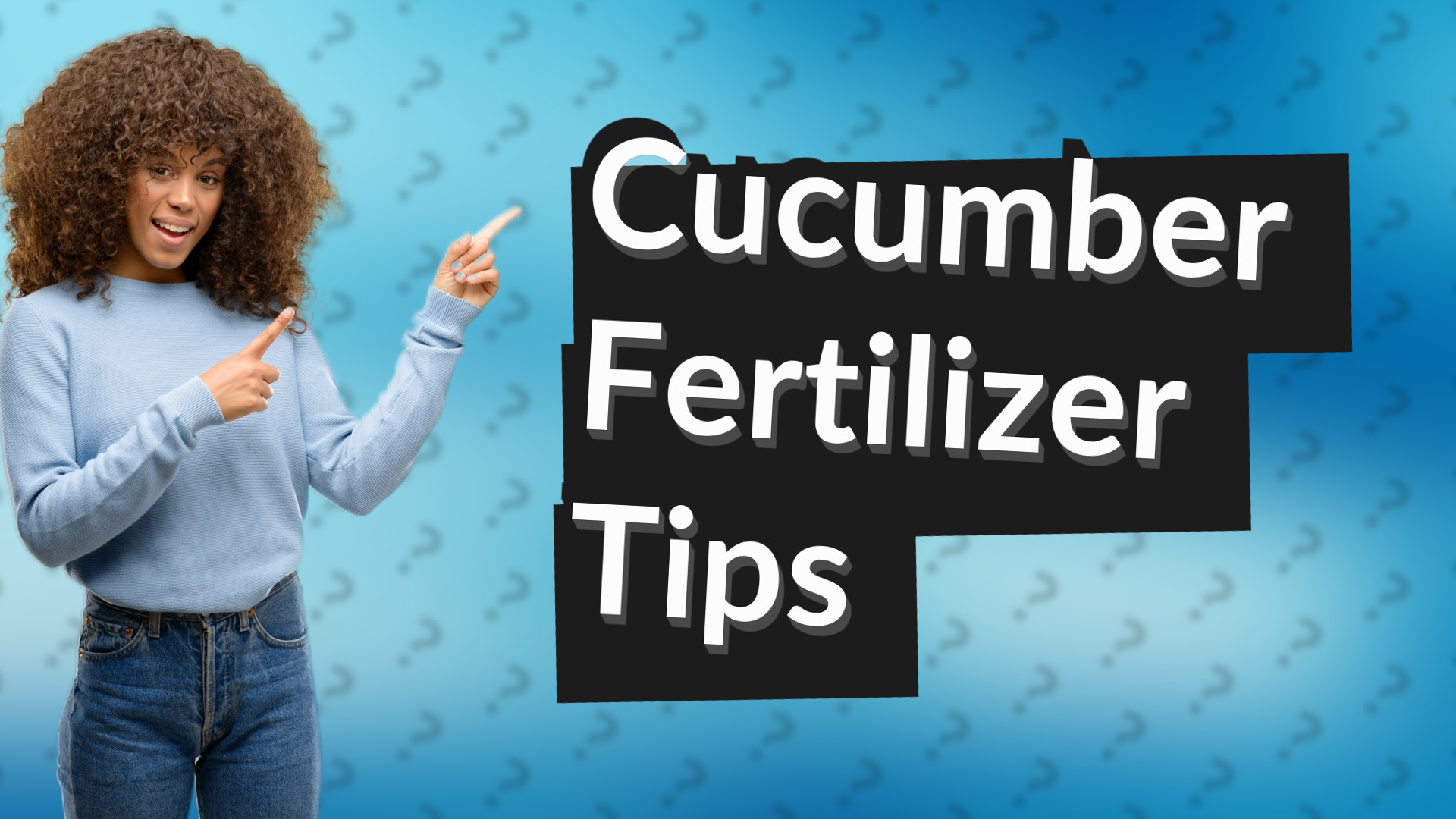 Cucumber Fertilizer Tips