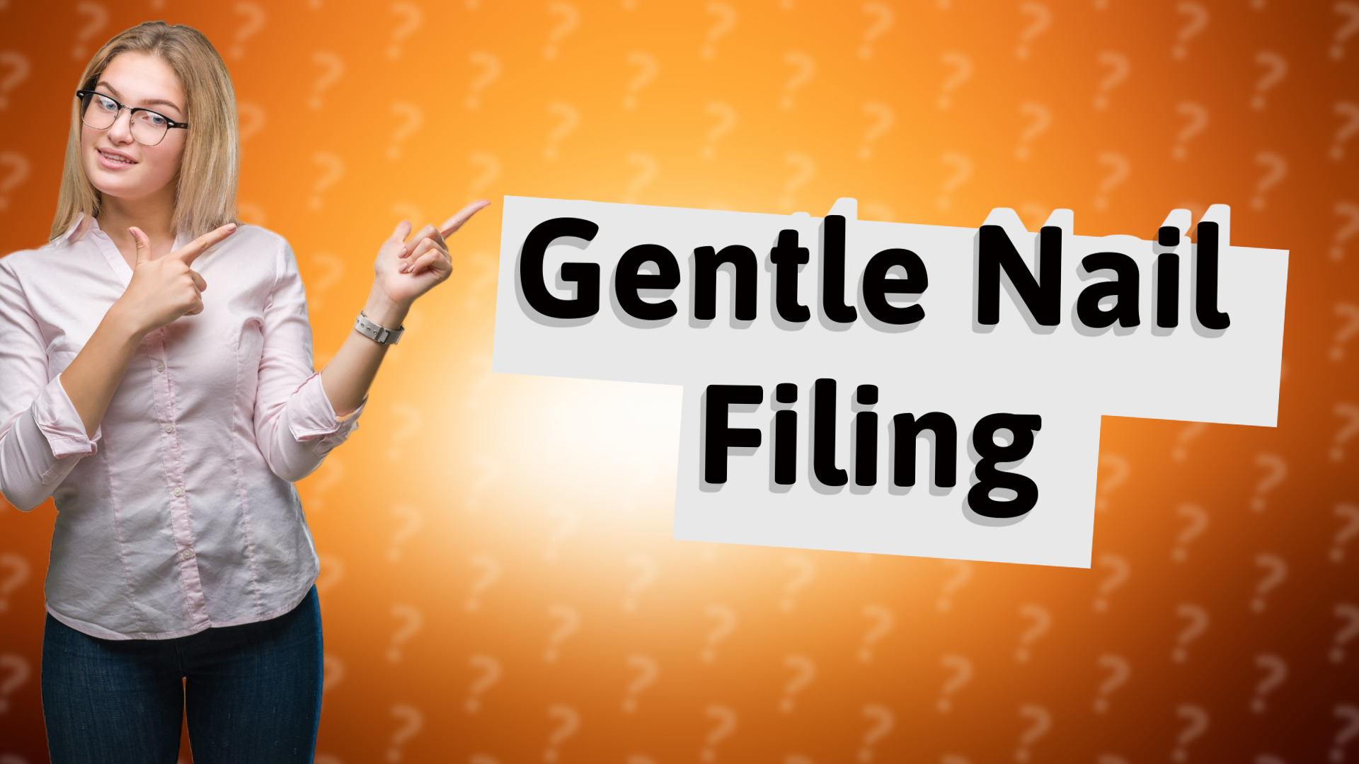 Gentle Nail Filing