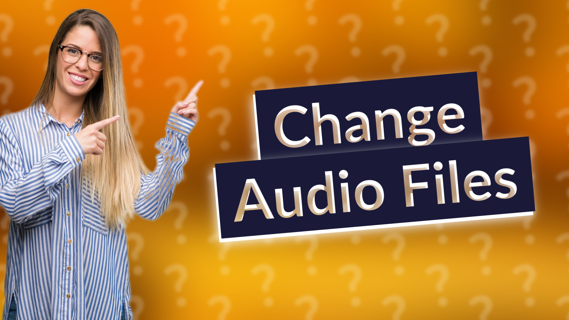 Change Audio Files