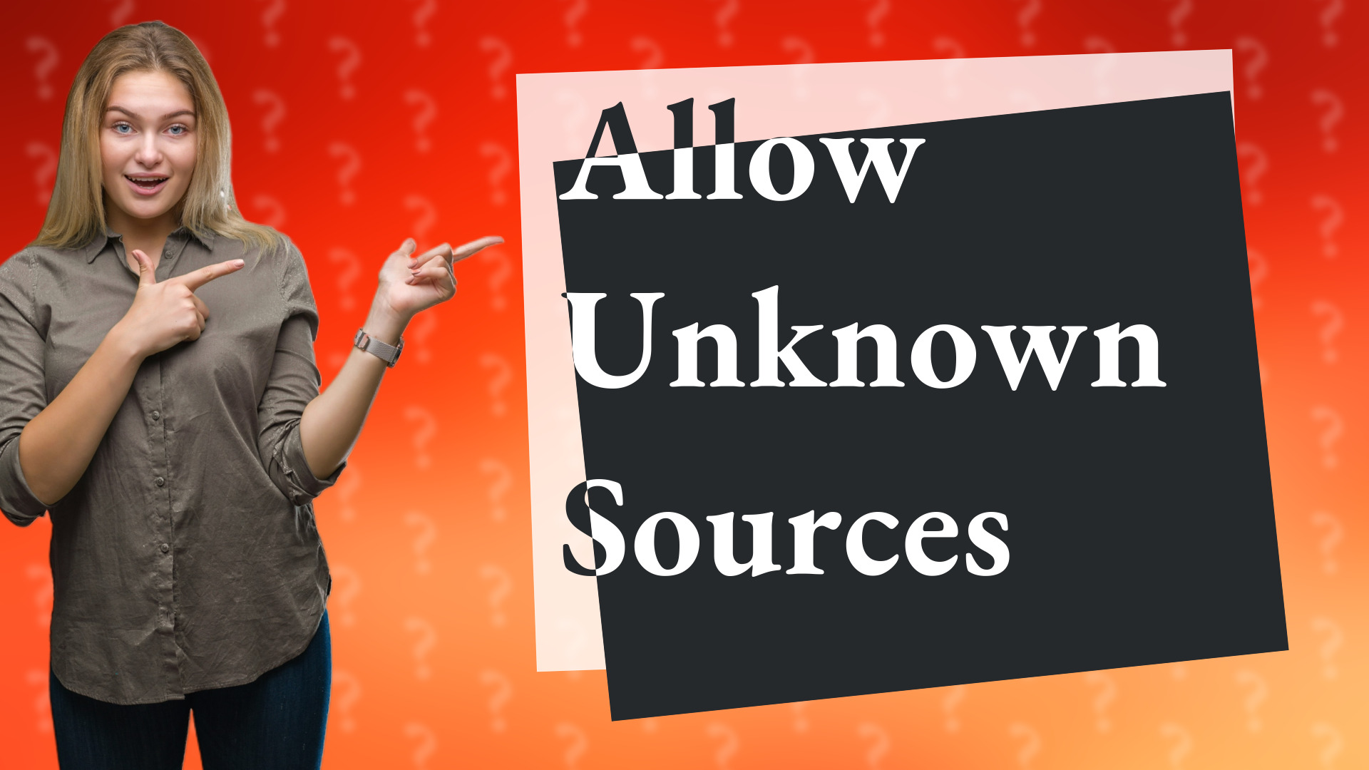 Allow Unknown Sources