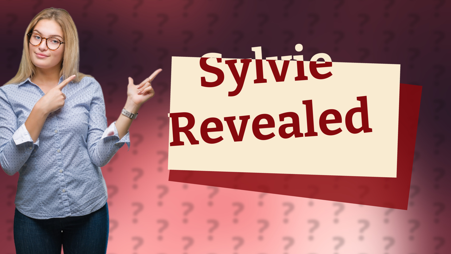 Sylvie Revealed