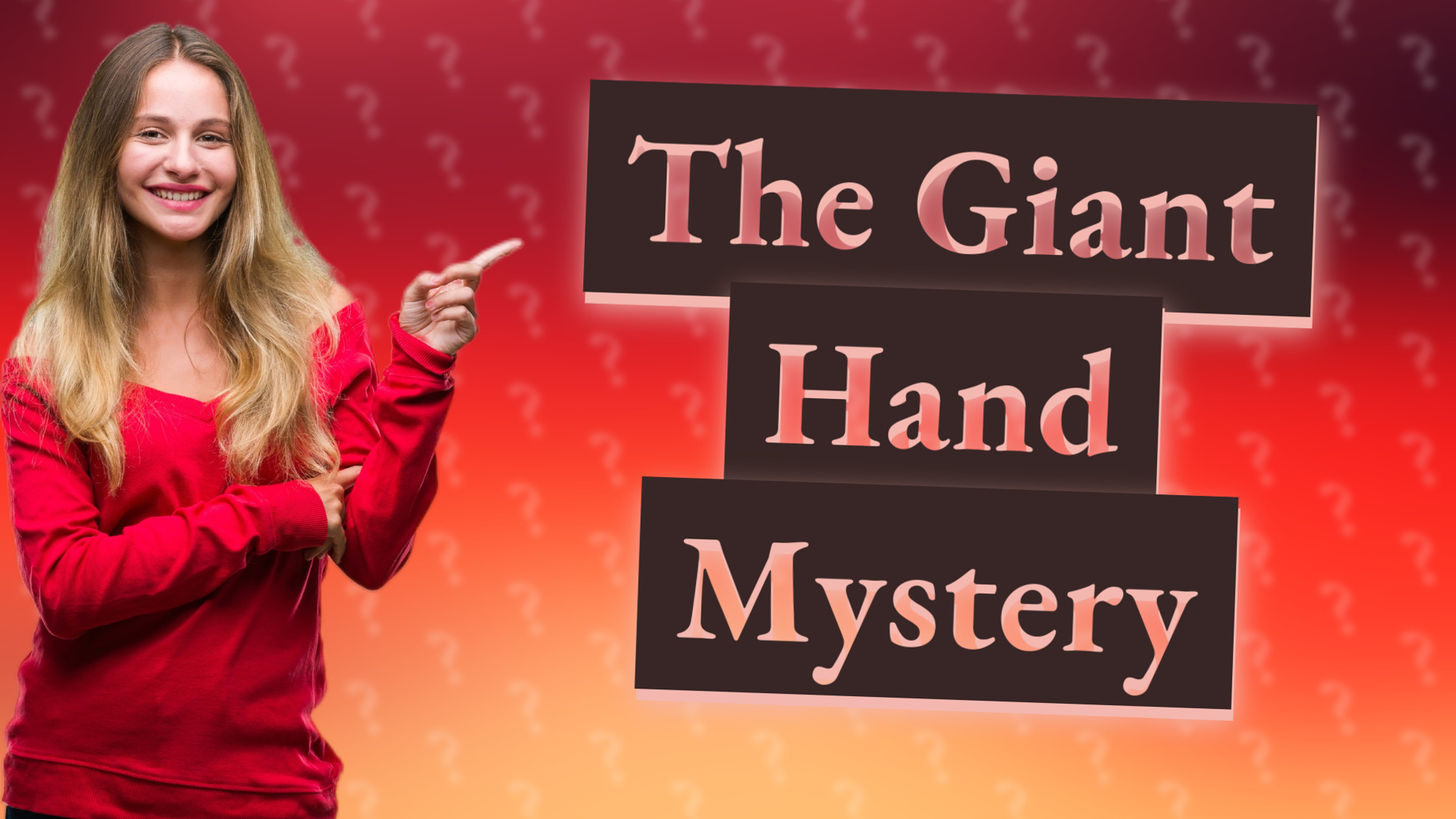 The Giant Hand Mystery