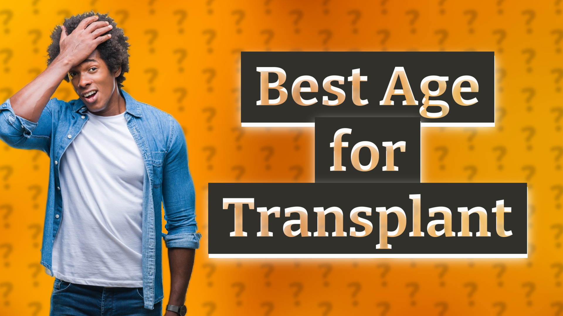 Best Age for Transplant