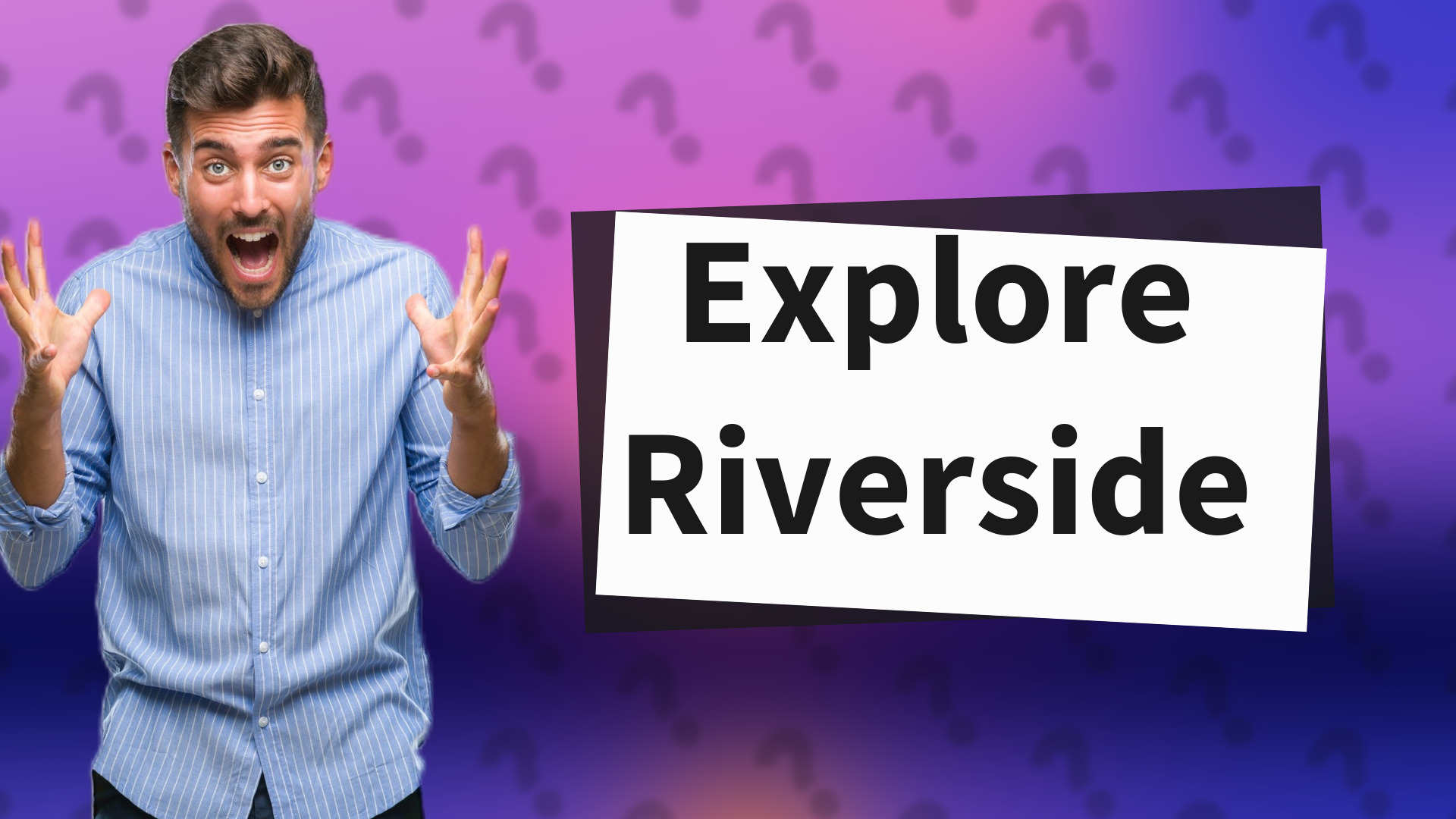 Explore Riverside