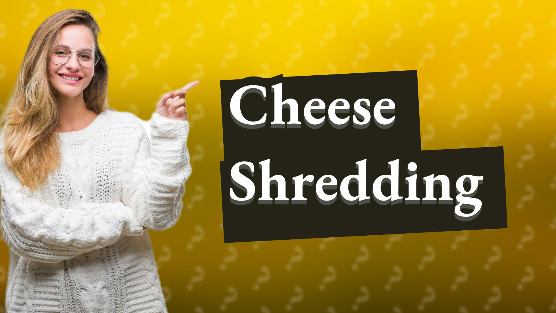 Cheese Shredding