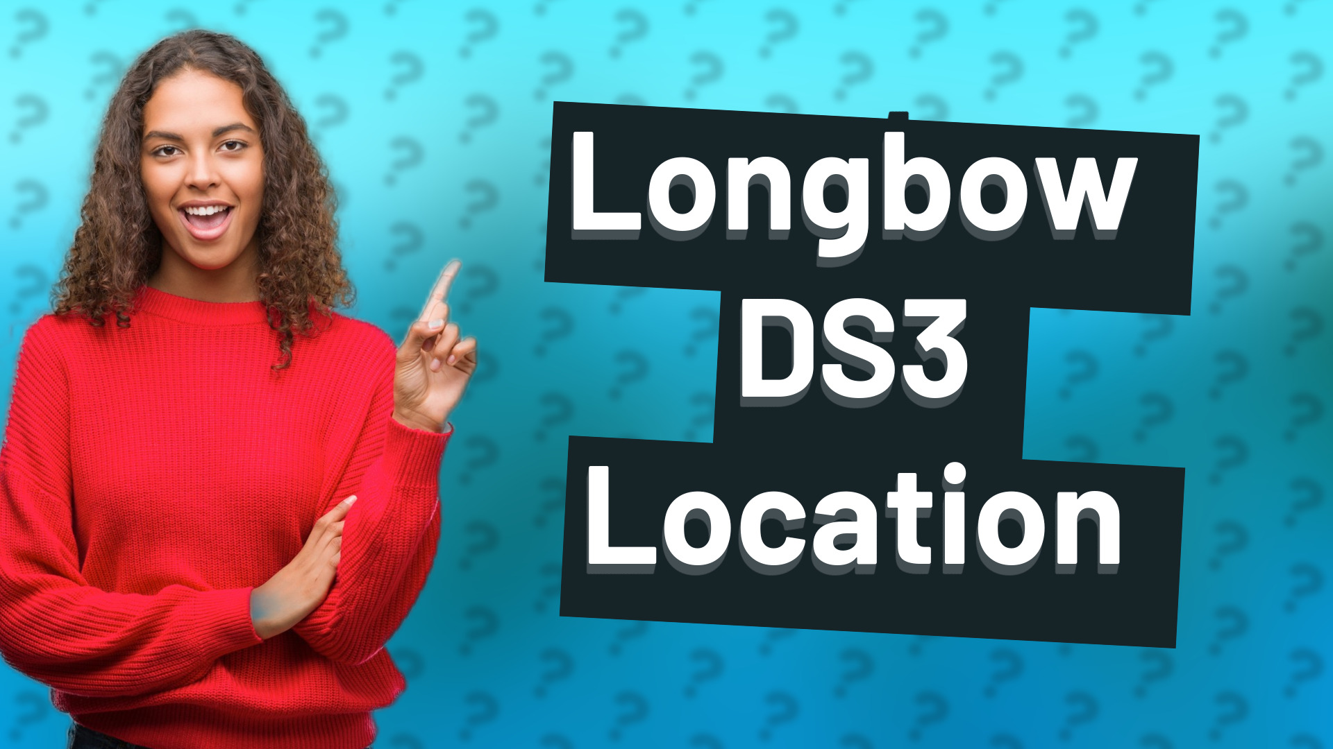 Longbow DS3 Location