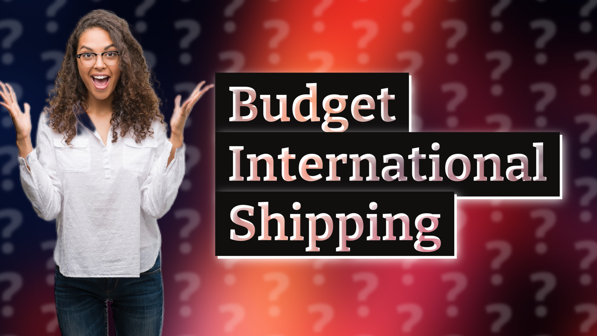 Budget International Shipping