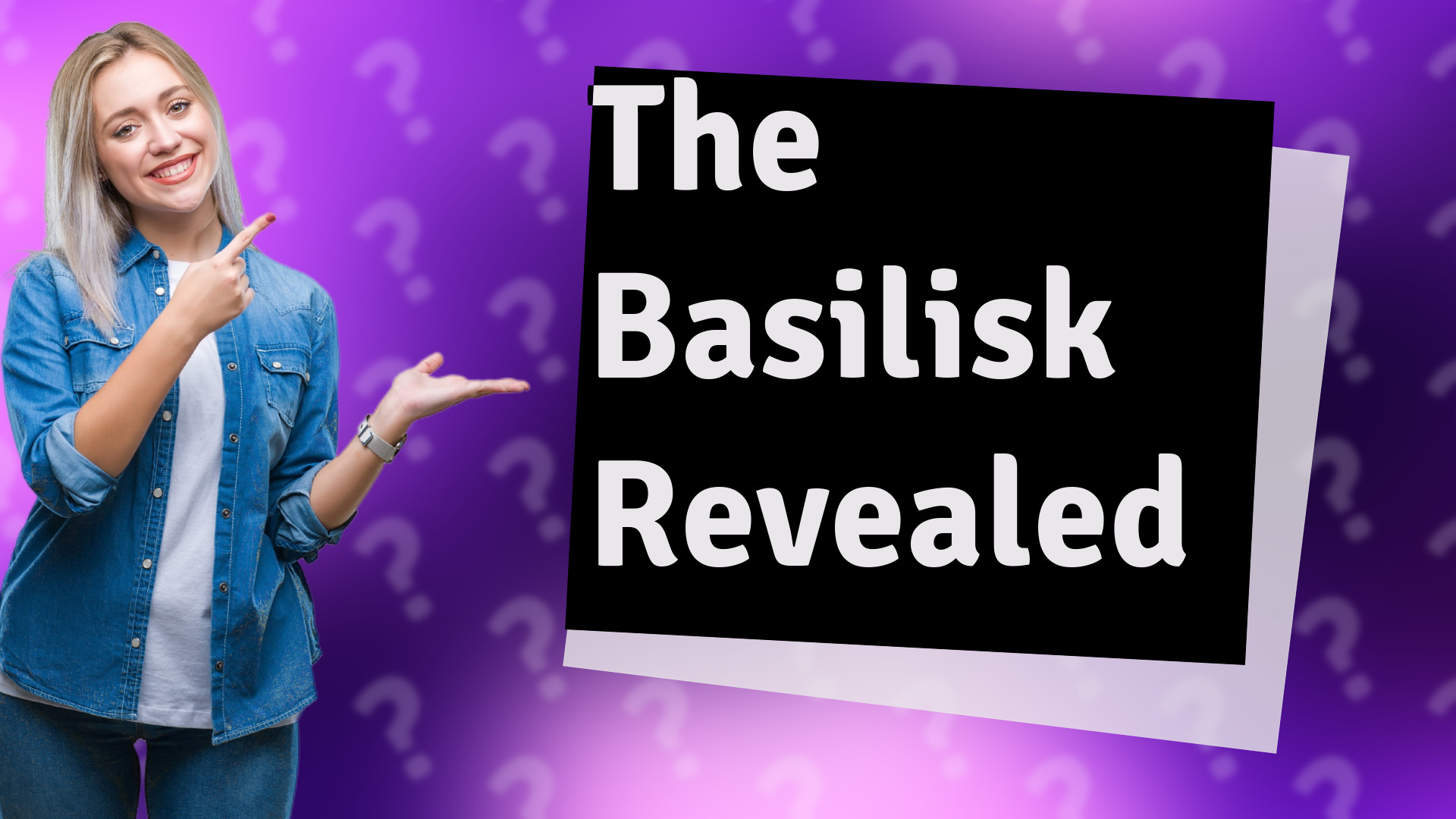 The Basilisk Revealed