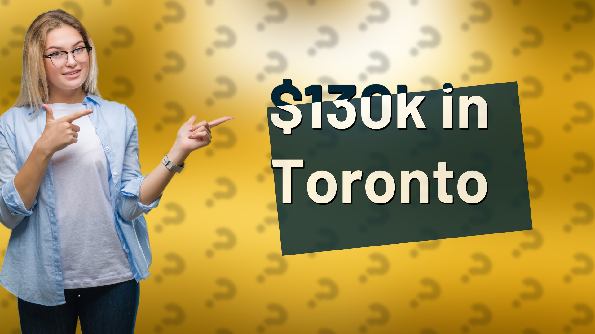 $130k in Toronto