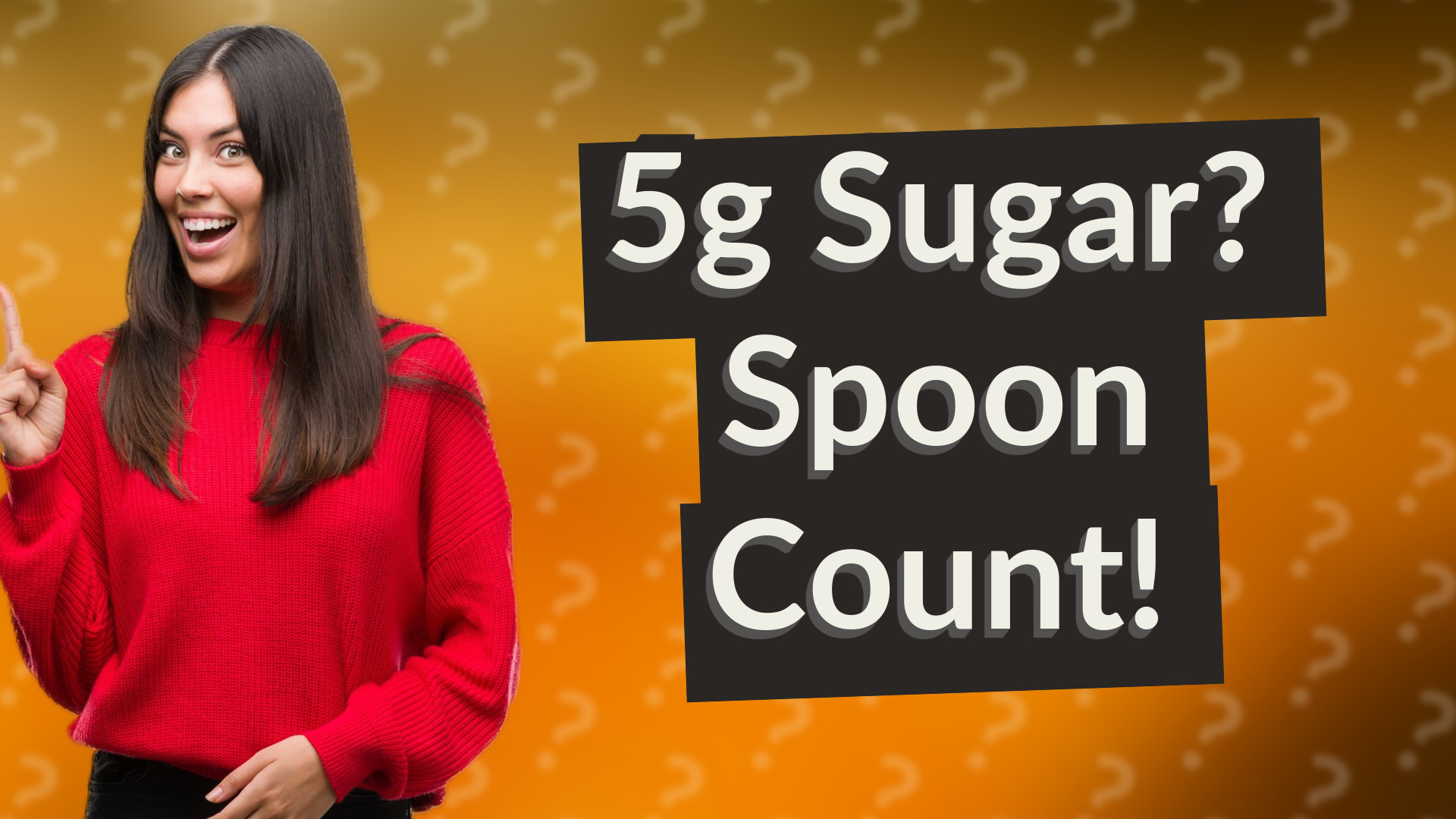 5g Sugar? Spoon Count!