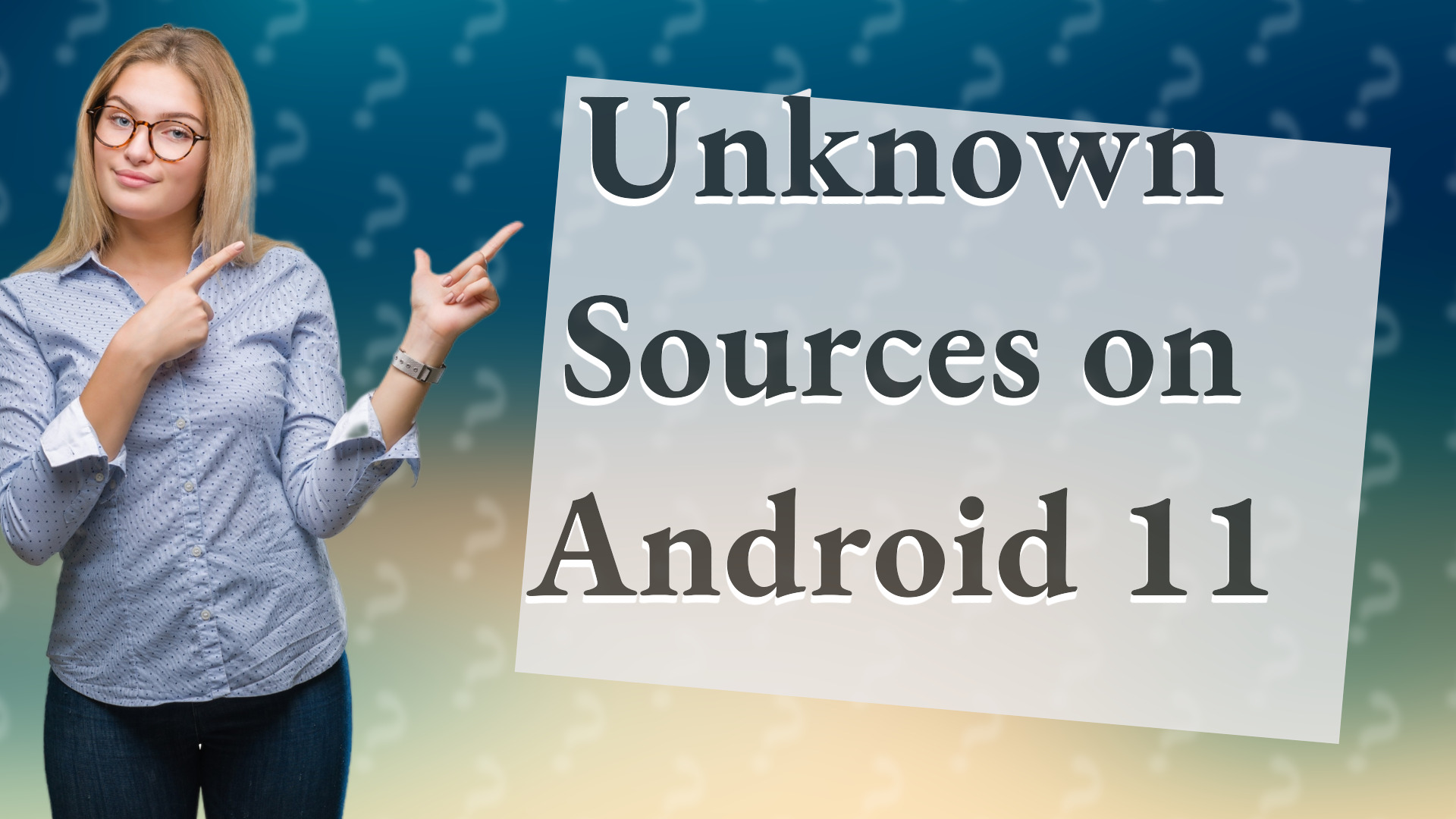 Unknown Sources on Android 11