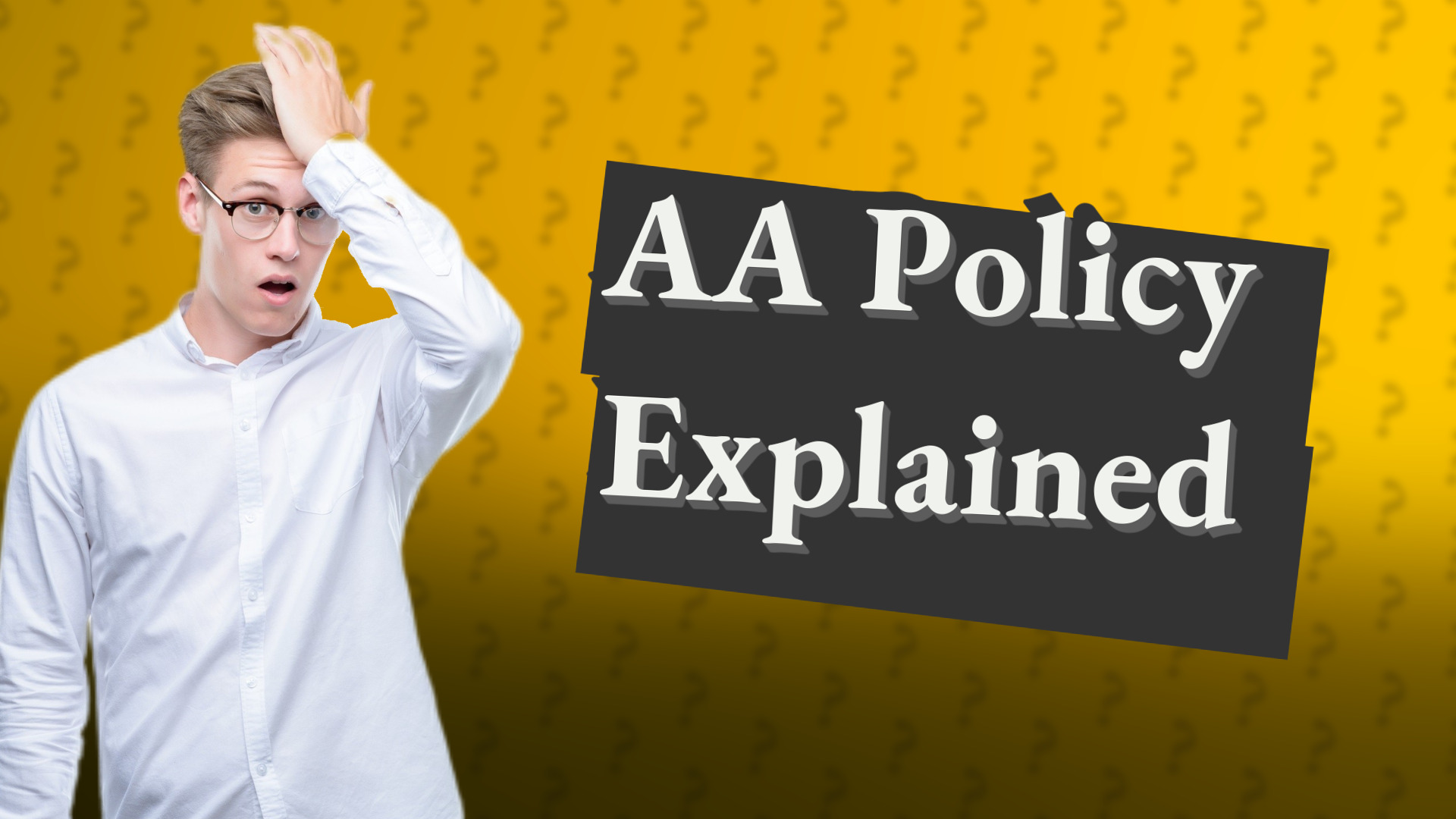 AA Policy Explained