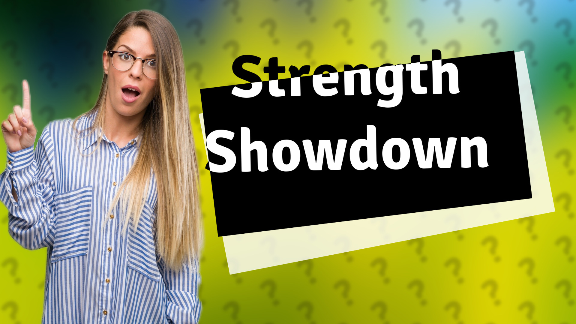 Strength Showdown