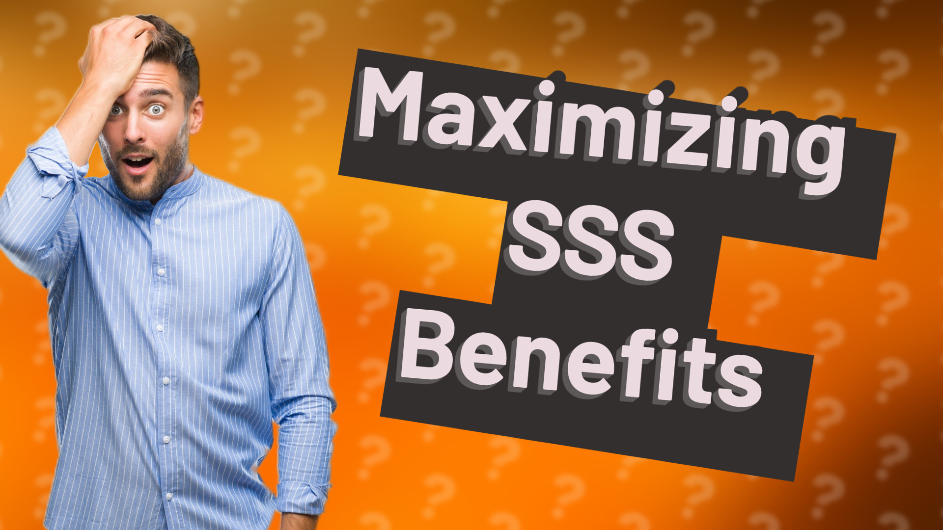 Maximizing SSS Benefits