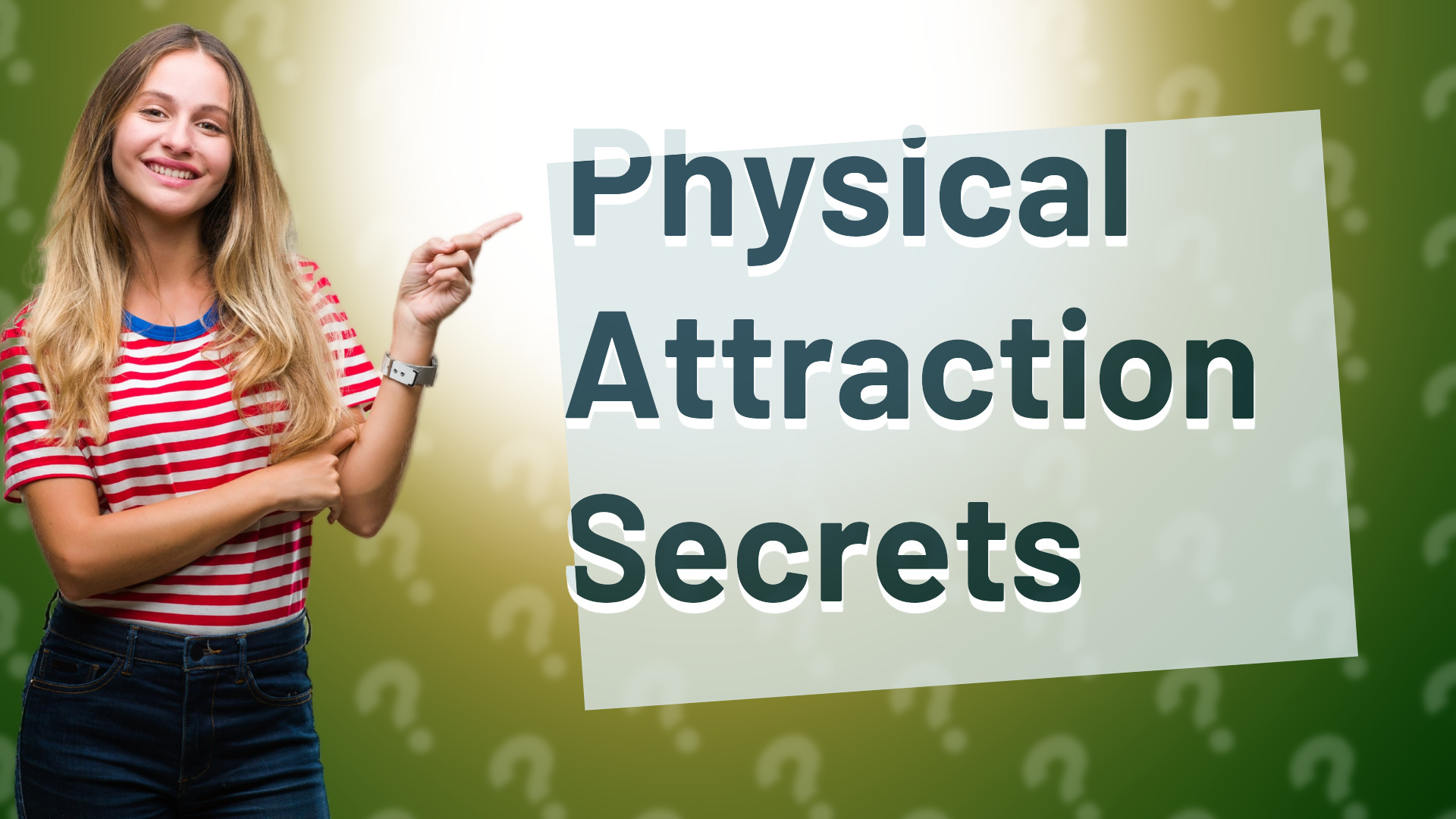 Physical Attraction Secrets