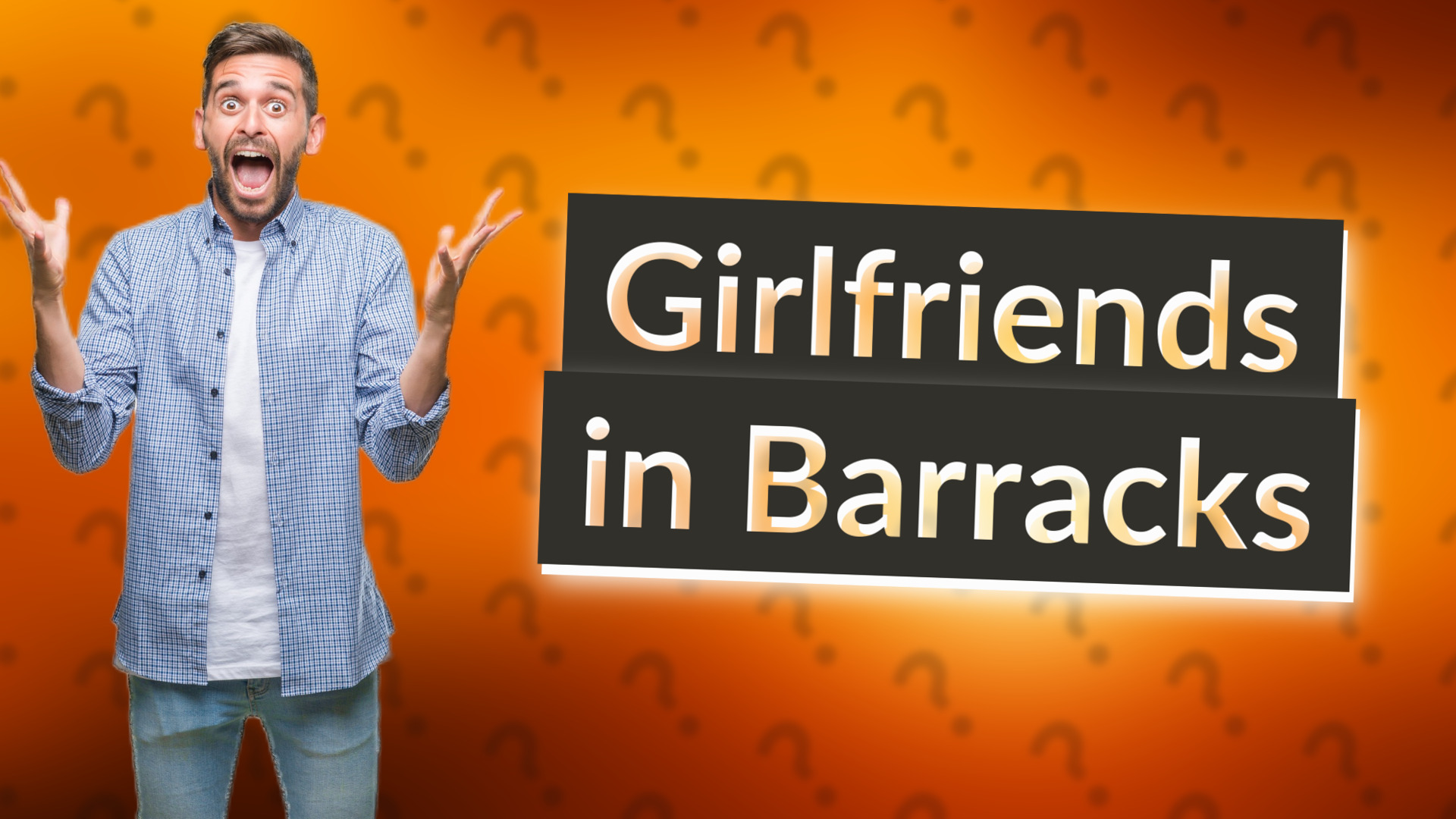 Girlfriends in Barracks