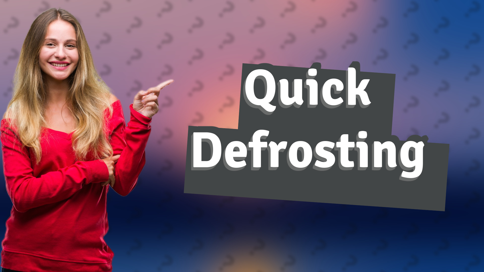 Quick Defrosting