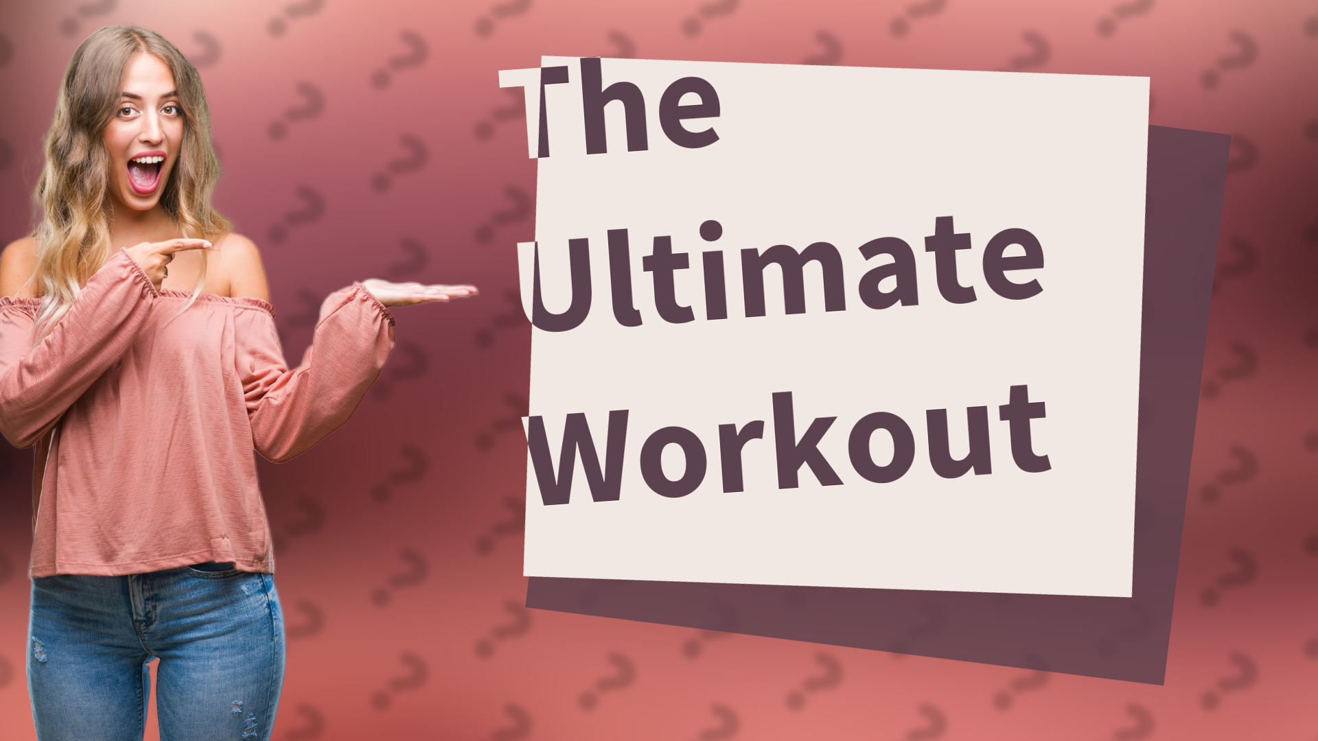 The Ultimate Workout