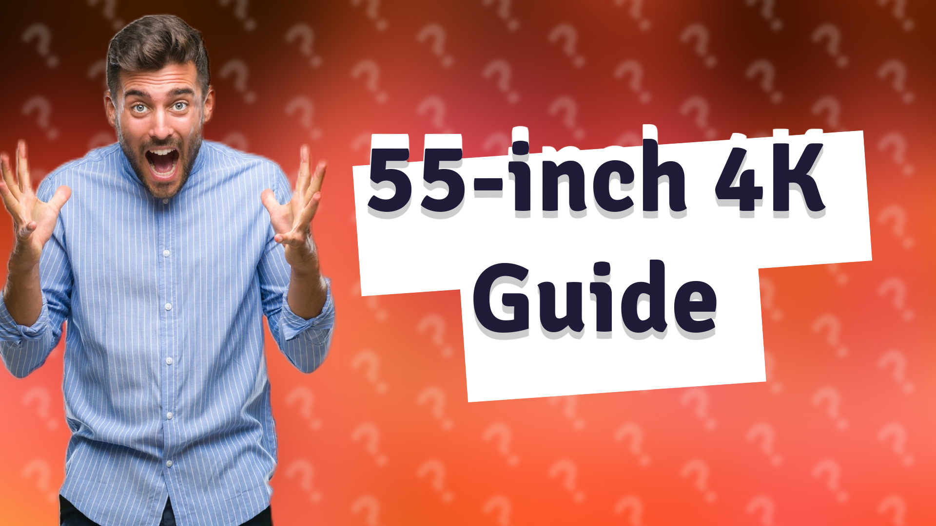 55-inch 4K Guide