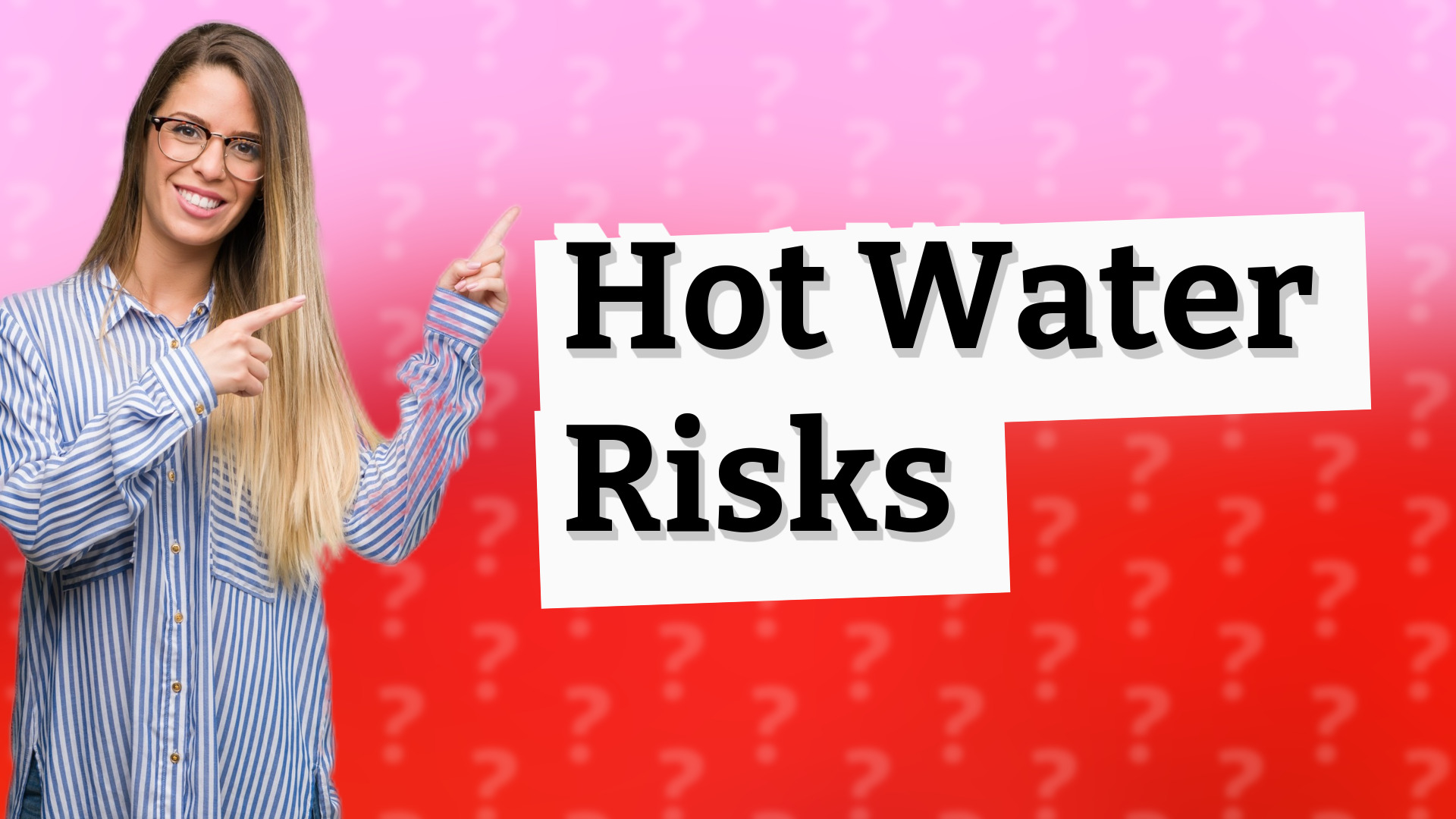 Hot Water Risks