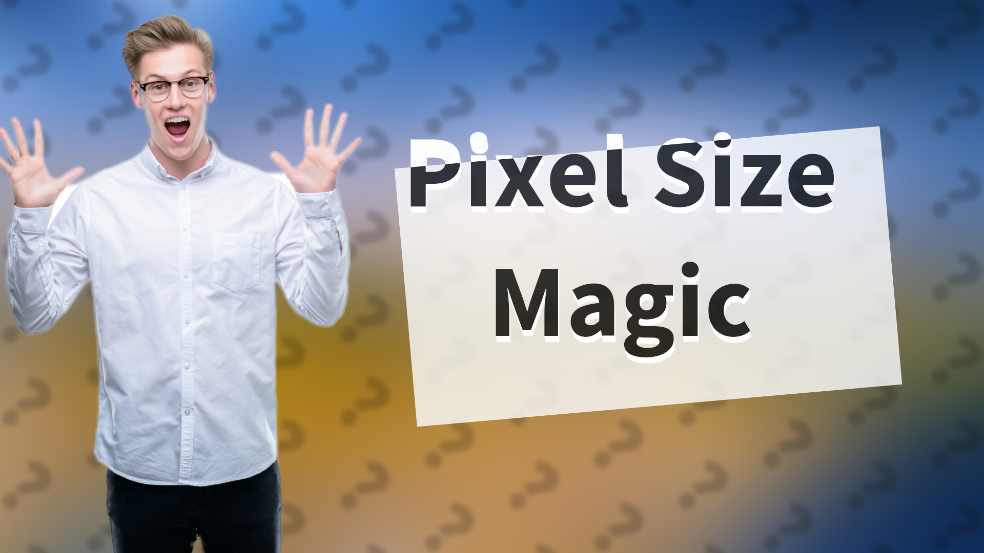 Pixel Size Magic