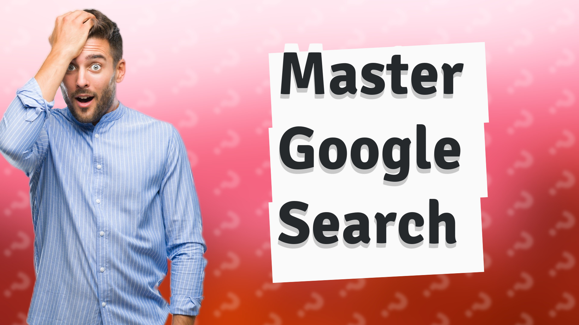Master Google Search