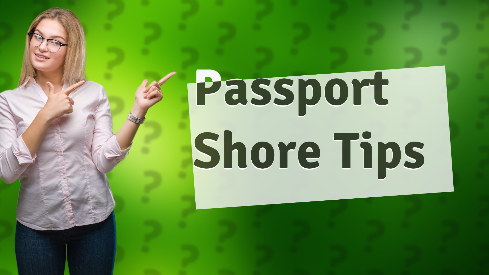 Passport Shore Tips