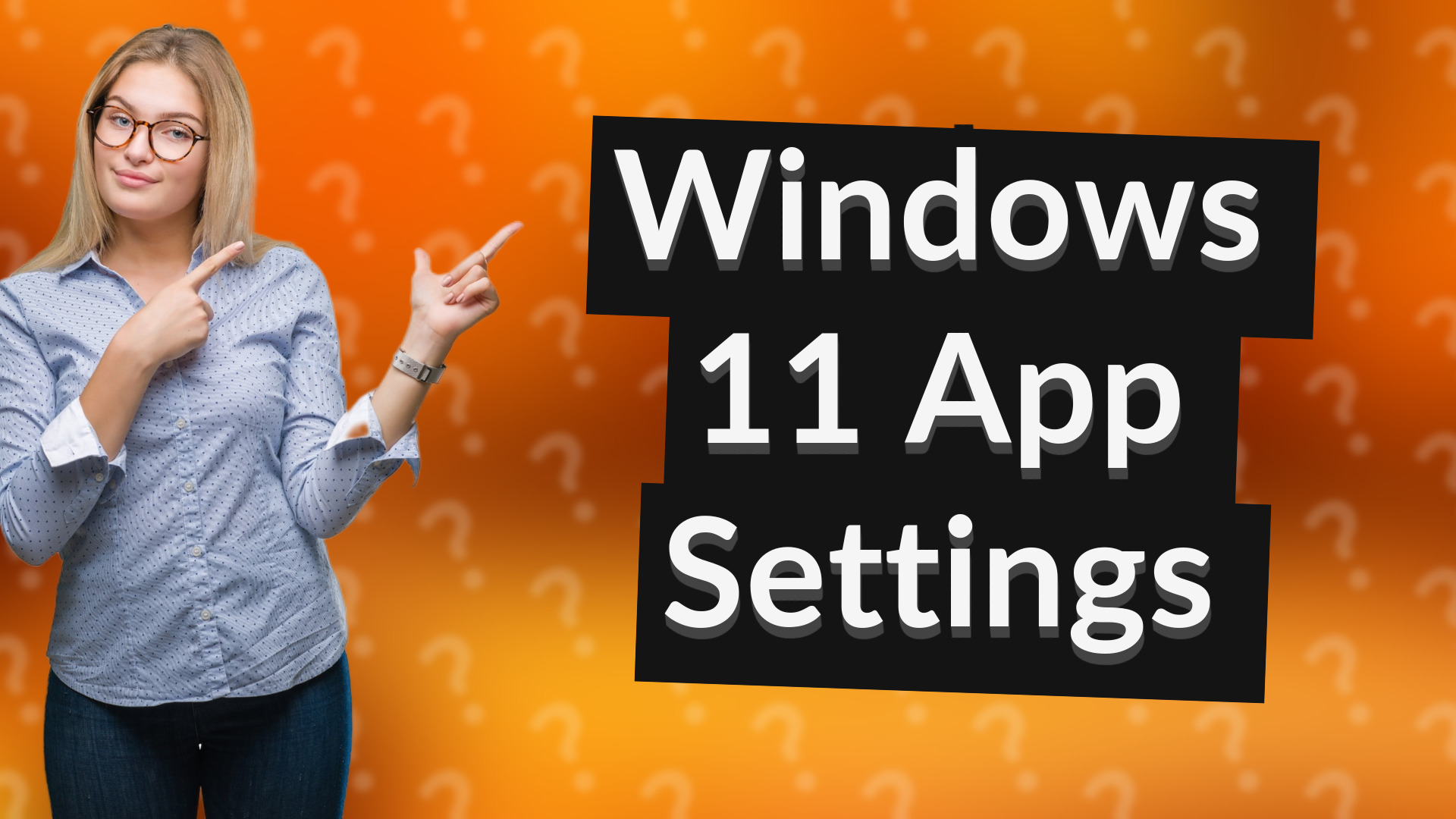 Windows 11 App Settings